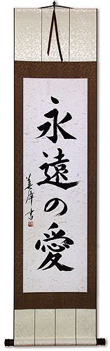 Eternal Love - Japanese Kanji Calligraphy Wall Scroll